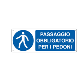 CARTELLO SEGNALATORE - 35X12,5 CM -PASSAGGIO OBBLIGATORIO PER I PEDONI - ALLUMINIO - CARTELLI SEGNALATORI 76902