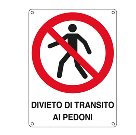 CARTELLO SEGNALATORE - 27X37 CM - DIVIETO DI TRANSITO AI PEDONI - ALLUMINIO - CARTELLI SEGNALATORI 76899