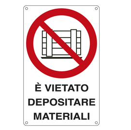 CARTELLO SEGNALATORE - 27X43 CM - E' VIETATO DEPOSITARE MATERIALI - ALLUMINIO - CARTELLI SEGNALATORI 76896