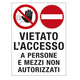 CARTELLO SEGNALATORE - 50X67 CM - VIETATO L'ACCESSO A PERSONE E MEZZI NON AUTORIZZATI - POLIONDA - CARTELLI SEGNALATORI 79835
